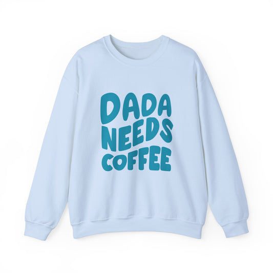 DADA NEEDS COFFEE crewneck sweatshirt