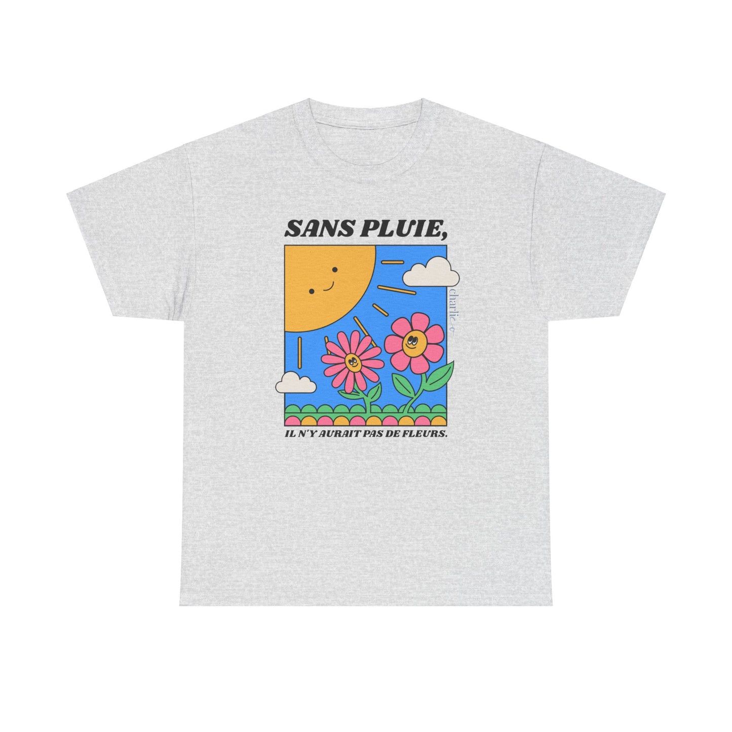T-shirt à imprimé ''sans pluie, il n'y aurait pas de fleurs'' pour adulte