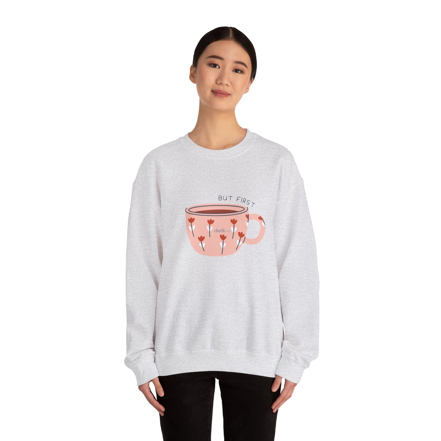 Crewneck sweatshirt -BUT FIRST- for adults