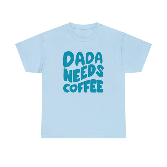 DADA NEEDS COFFEE t-shirt - adult