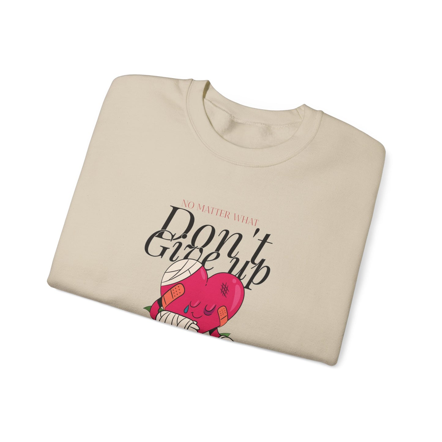 Never give up on LOVE sweatshirt