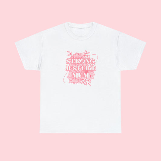 STRONG just like mom t-shirt