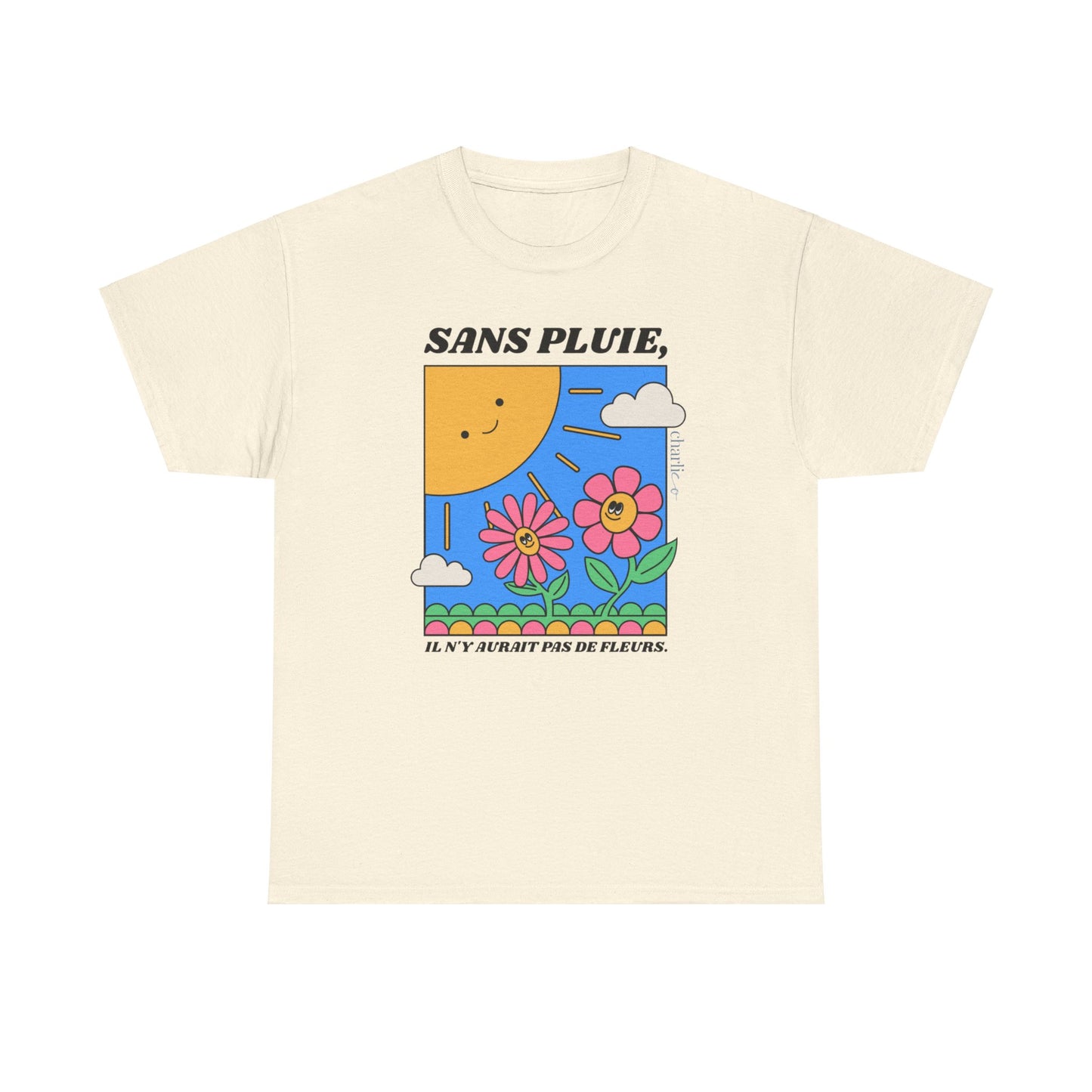 T-shirt with ''without rain, there would be no flowers'' print for adults 